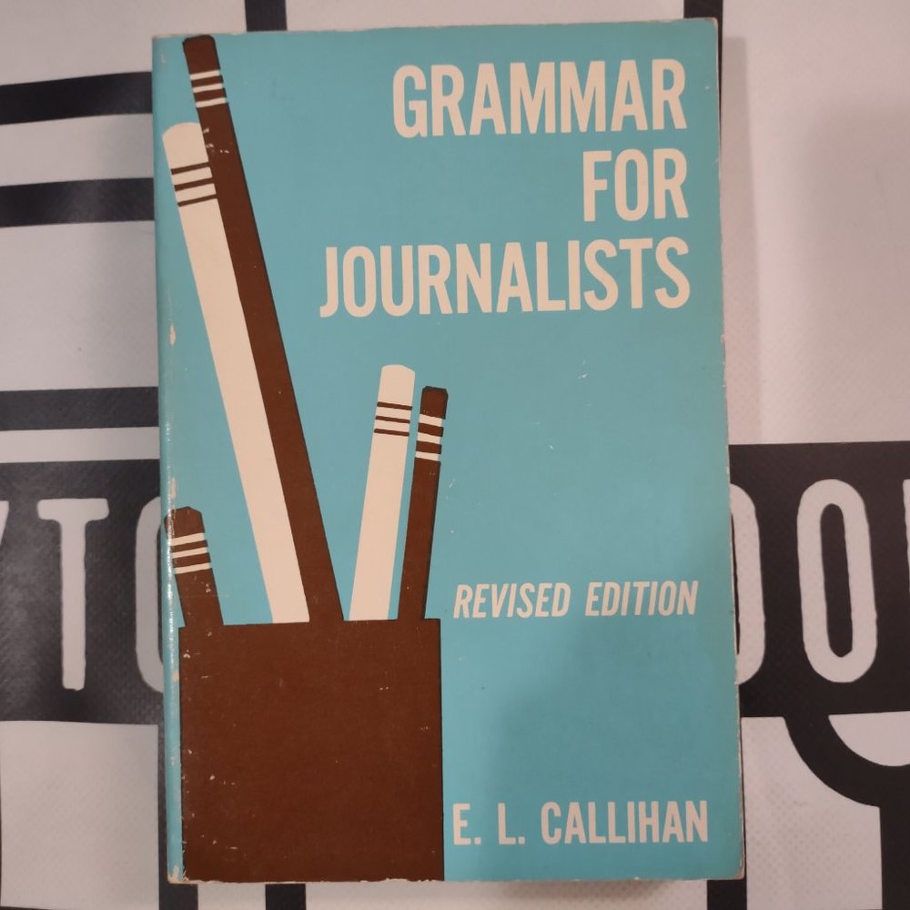 Grammar for Journalists by E. L Callihan Paperback 1969 Vintage!